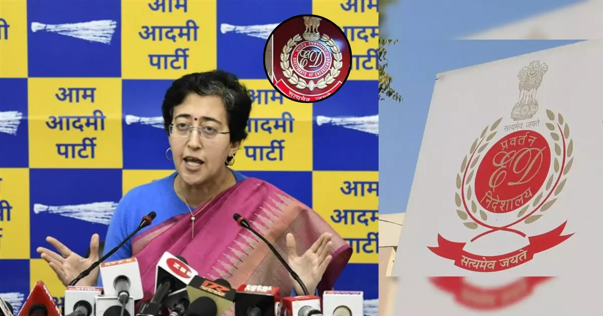 Atishi claims ED will capture her, and 3 other AAP Members If they do not join the BJP Party